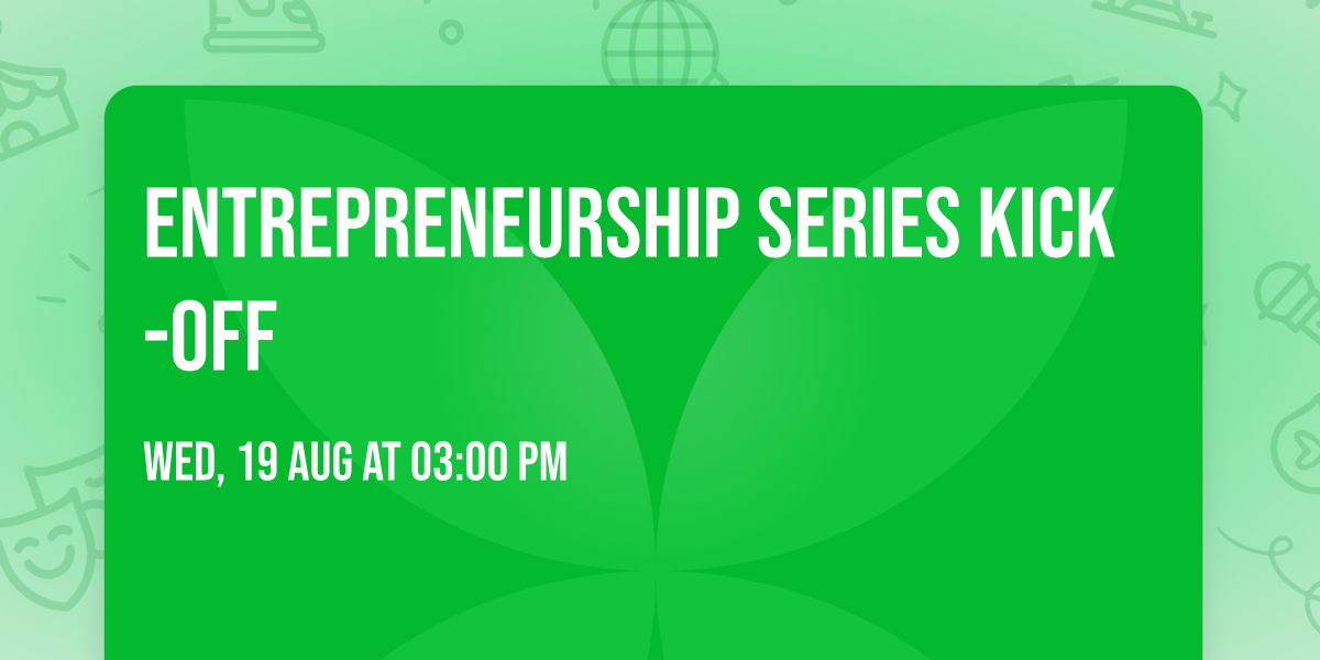 Entrepreneurship Series Kick-Off