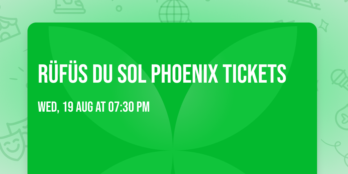 R\u00fcf\u00fcs Du Sol Phoenix Tickets