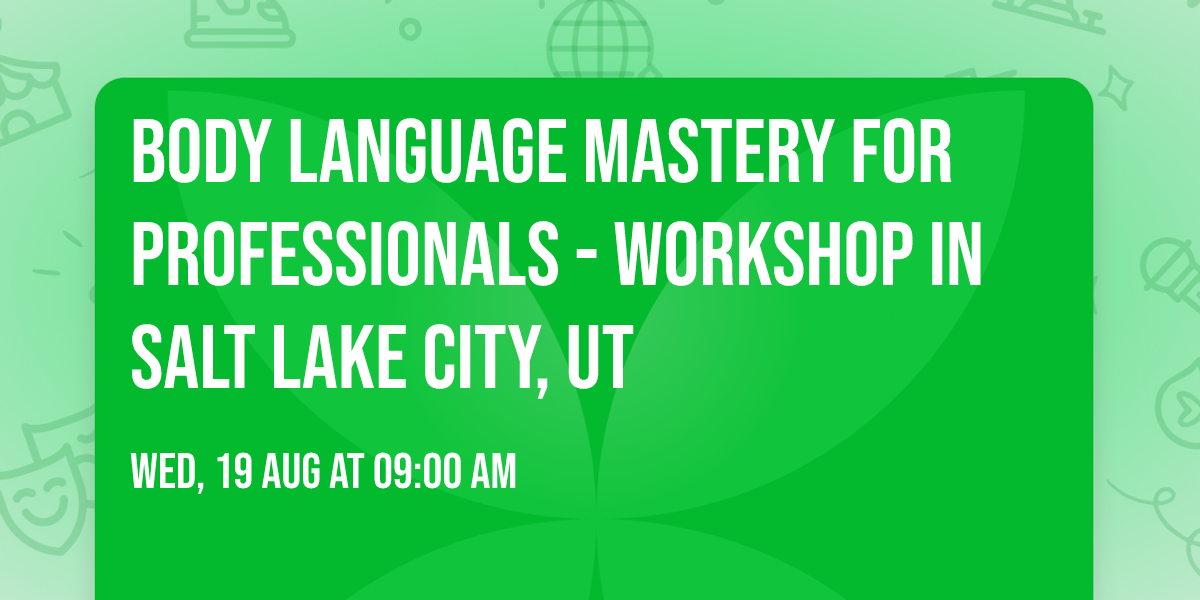 Body Language Mastery for Professionals - Workshop in Salt Lake City, UT