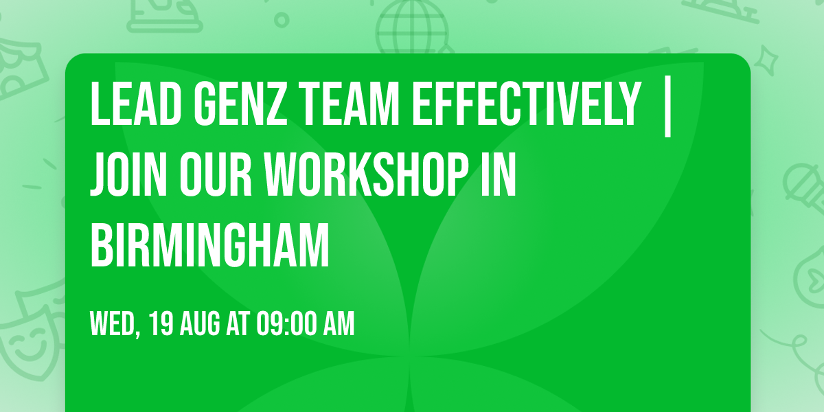 Lead GenZ Team Effectively | Join Our Workshop in Birmingham