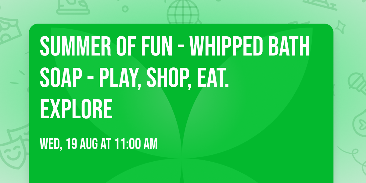 Summer of Fun - Whipped Bath Soap - Play, Shop, Eat. Explore 