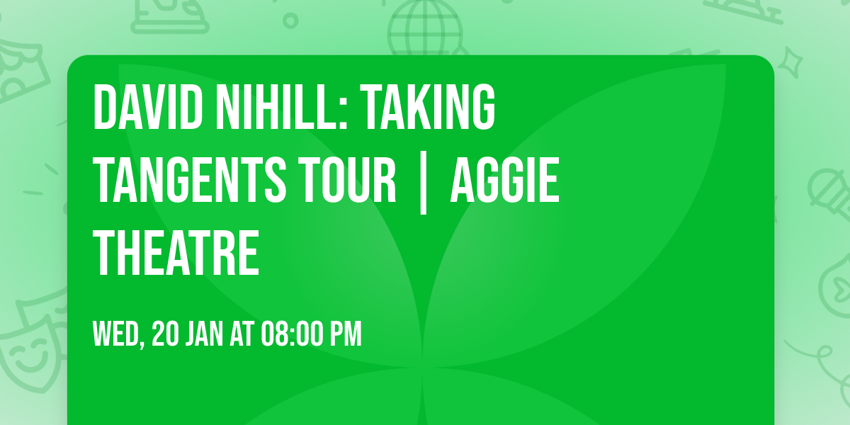 David Nihill: Taking Tangents Tour | Aggie Theatre