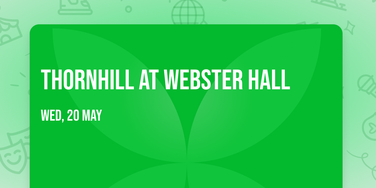 Thornhill at Webster Hall