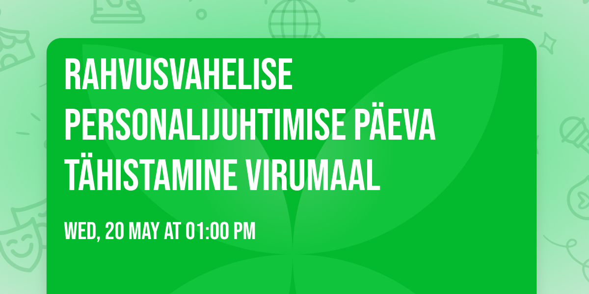 Rahvusvahelise personalijuhtimise p\u00e4eva t\u00e4histamine Virumaal