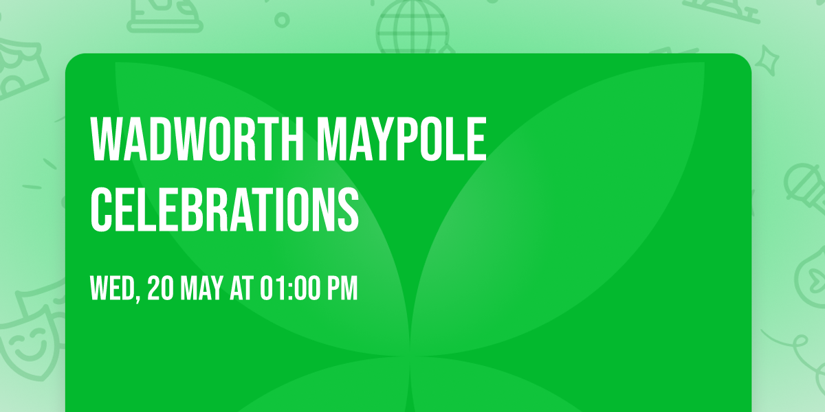 Wadworth Maypole Celebrations