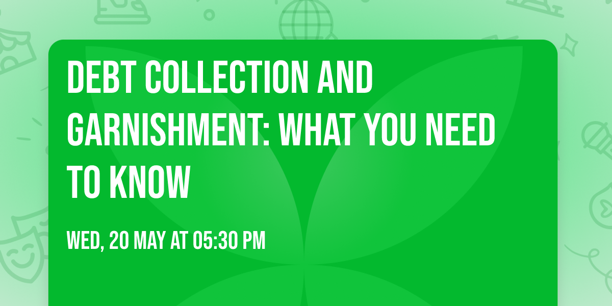 Debt Collection and Garnishment: What You Need to Know