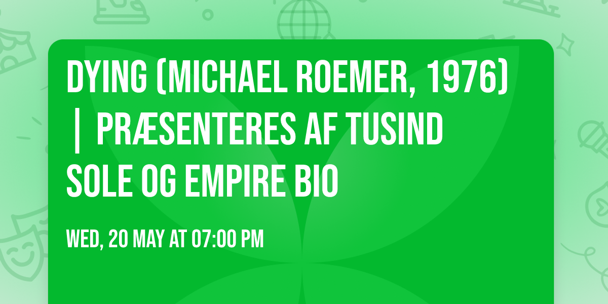 Dying (Michael Roemer, 1976) | Pr\u00e6senteres af Tusind sole og Empire Bio