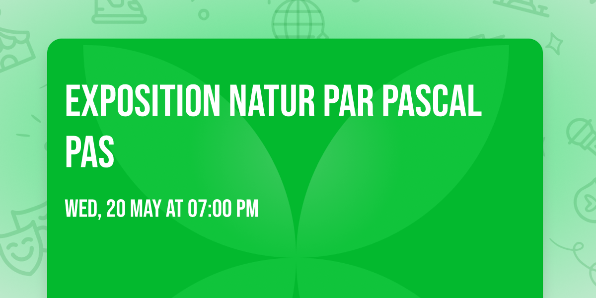 Exposition NATUR par Pascal Pas