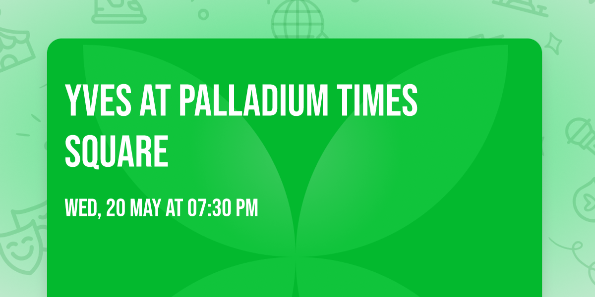 Yves at Palladium Times Square