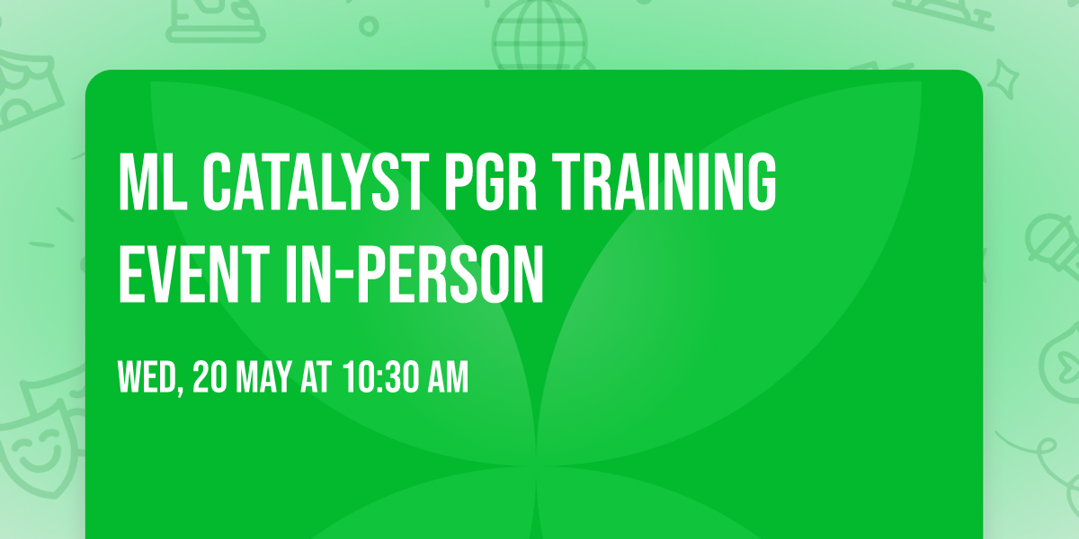 ML Catalyst PGR Training Event In-Person