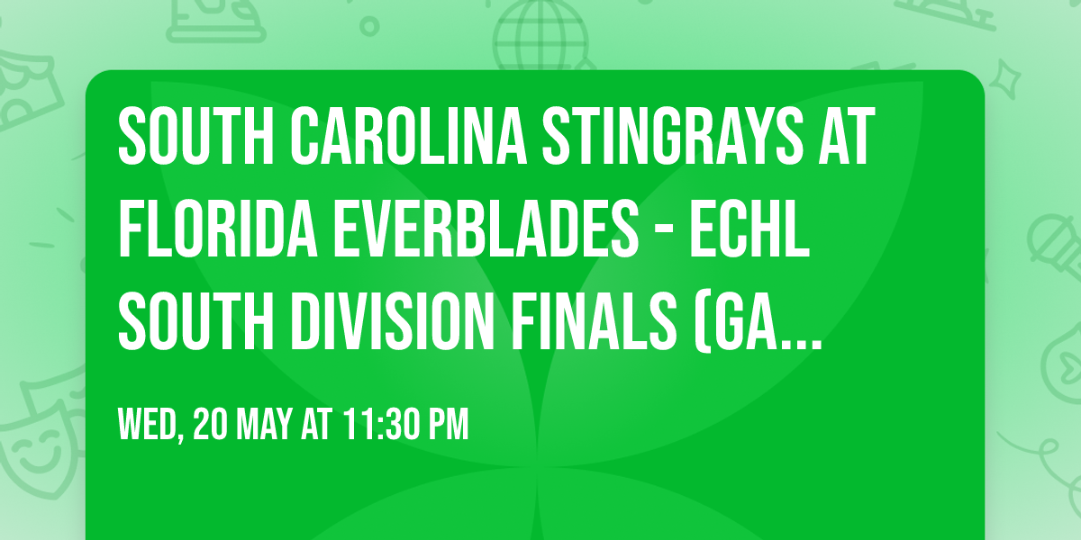 South Carolina Stingrays at Florida Everblades - ECHL South Division Finals (Game 7, Home Game 4)