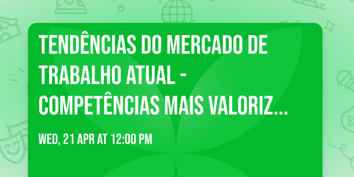 Tend\u00eancias do mercado de trabalho atual - compet\u00eancias mais valorizadas