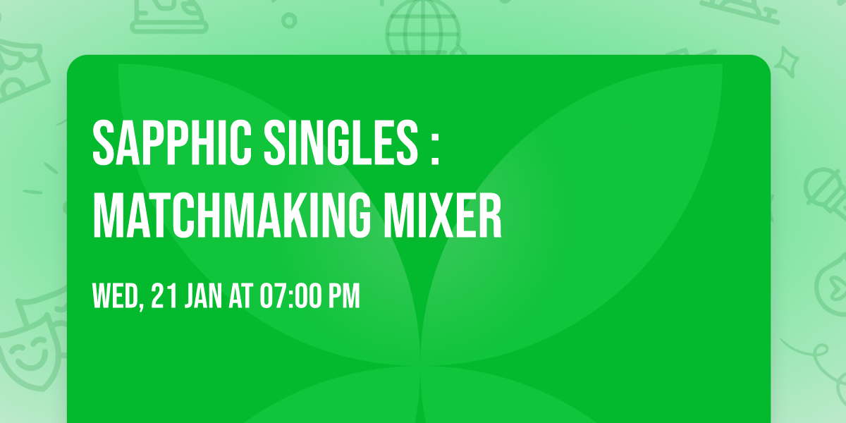 Sapphic Singles : Matchmaking Mixer