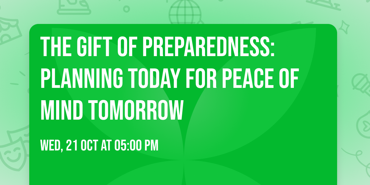 The Gift of Preparedness: Planning Today for Peace of Mind Tomorrow