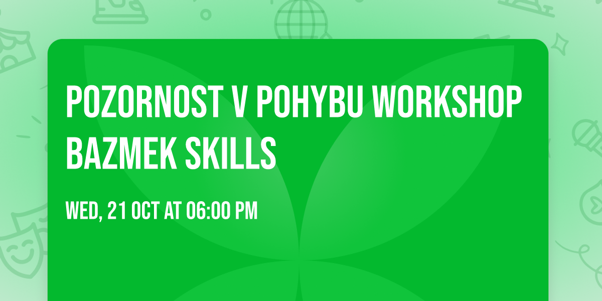 Pozornost v pohybu \ud83d\udfe2 workshop bazmek skills