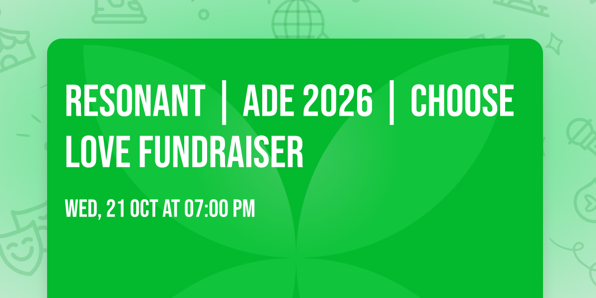 RESONANT | ADE 2026 | CHOOSE LOVE FUNDRAISER