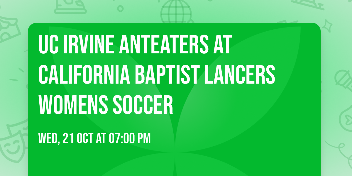 UC Irvine Anteaters at California Baptist Lancers Womens Soccer