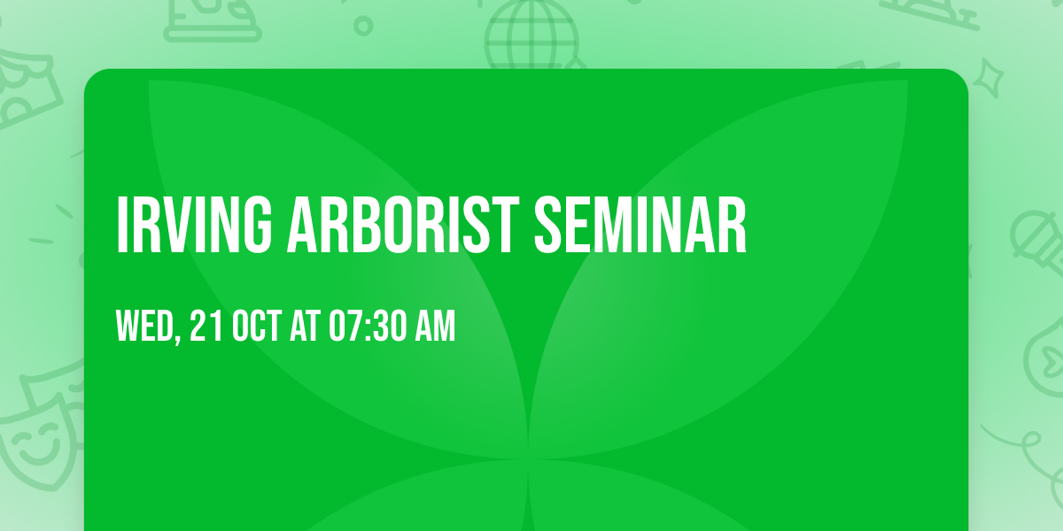 Irving Arborist Seminar