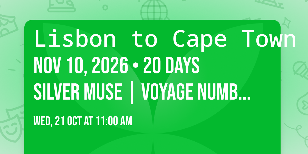 Lisbon to Cape Town Oct 21 \u2192 Nov 10, 2026  \u2022 20 DAYS Silver Muse | Voyage number #SM261021020