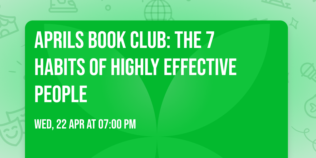 Aprils Book Club: The 7 Habits Of Highly Effective People