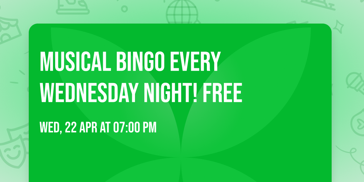 Musical Bingo every Wednesday Night! FREE