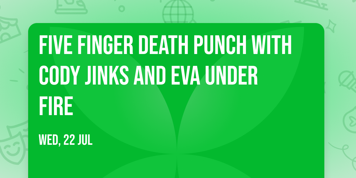 Five Finger Death Punch with Cody Jinks and Eva Under Fire