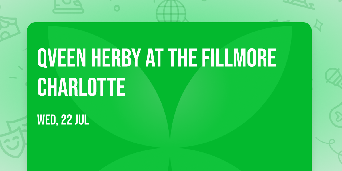 Qveen Herby at The Fillmore Charlotte