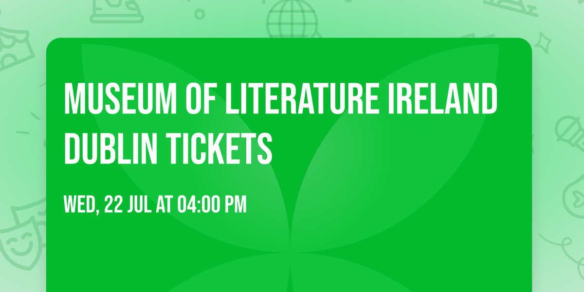 Museum of Literature Ireland Dublin Tickets