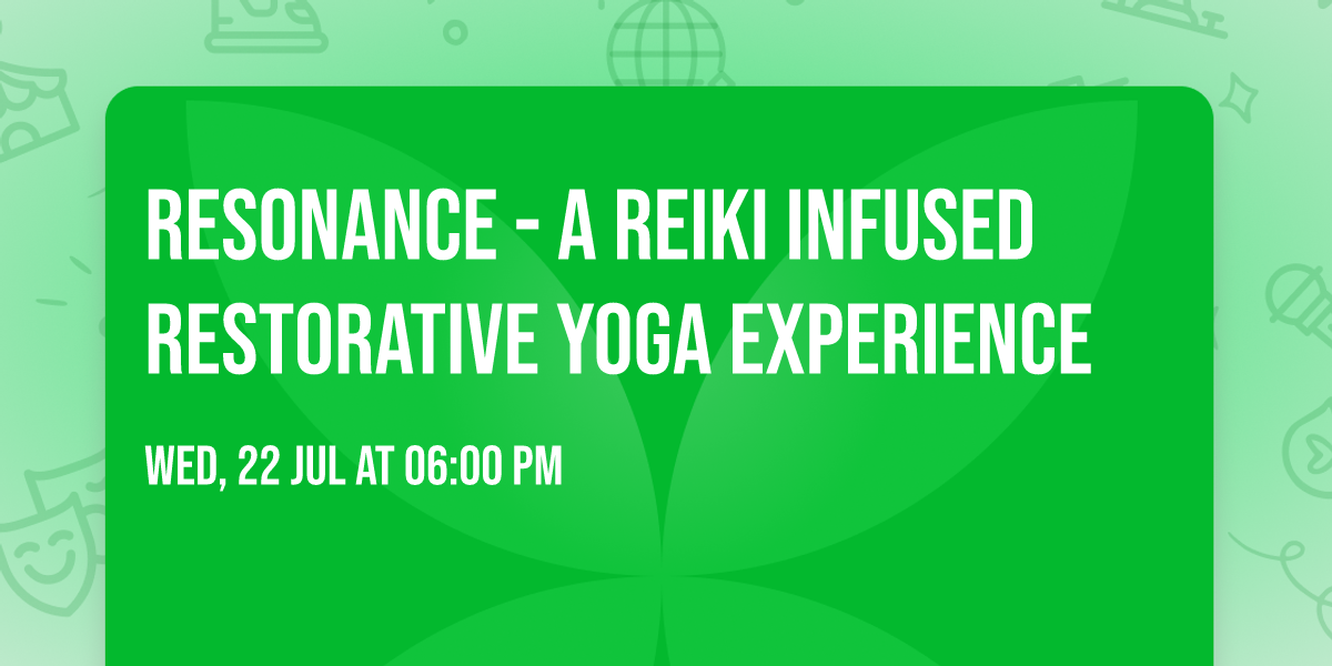 RESONANCE - A Reiki Infused Restorative Yoga Experience