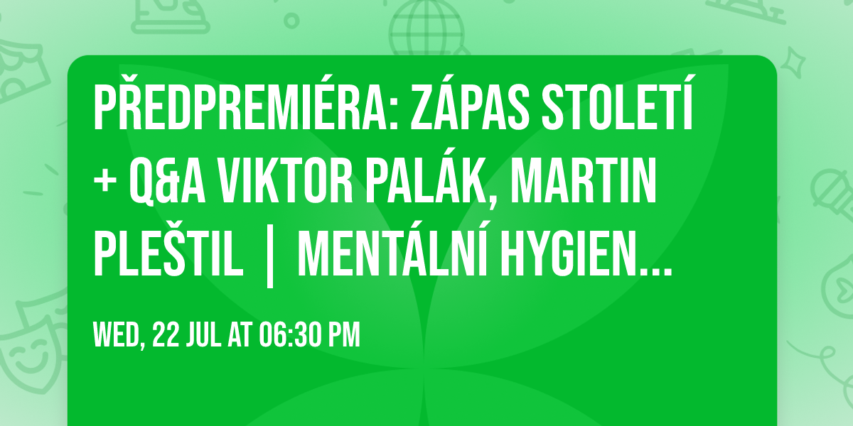P\u0159edpremi\u00e9ra: Z\u00e1pas stolet\u00ed + Q&A Viktor Pal\u00e1k, Martin Ple\u0161til | Ment\u00e1ln\u00ed hygiena Ale\u0161e Stuchl\u00e9ho
