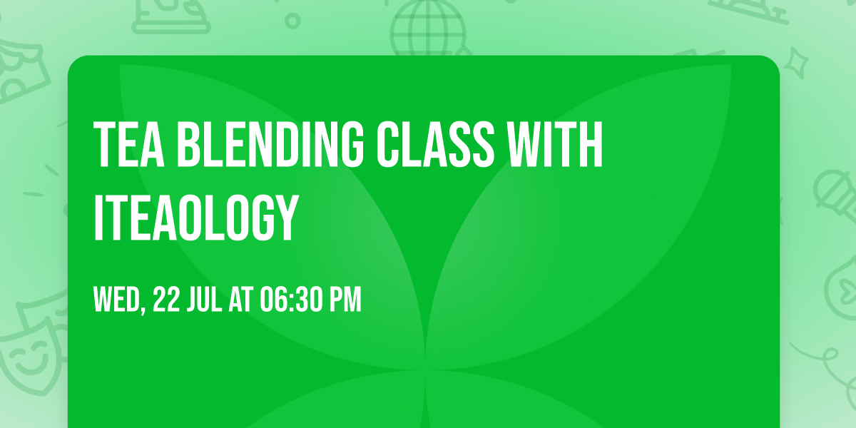 Tea Blending Class with Iteaology
