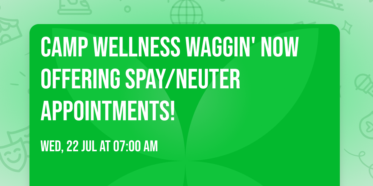 CAMP Wellness Waggin' Now Offering Spay\/Neuter Appointments!
