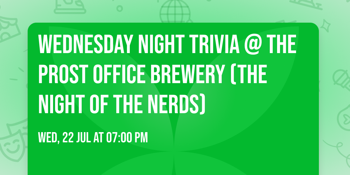 Wednesday Night Trivia @ The Prost Office Brewery (The Night of the Nerds)
