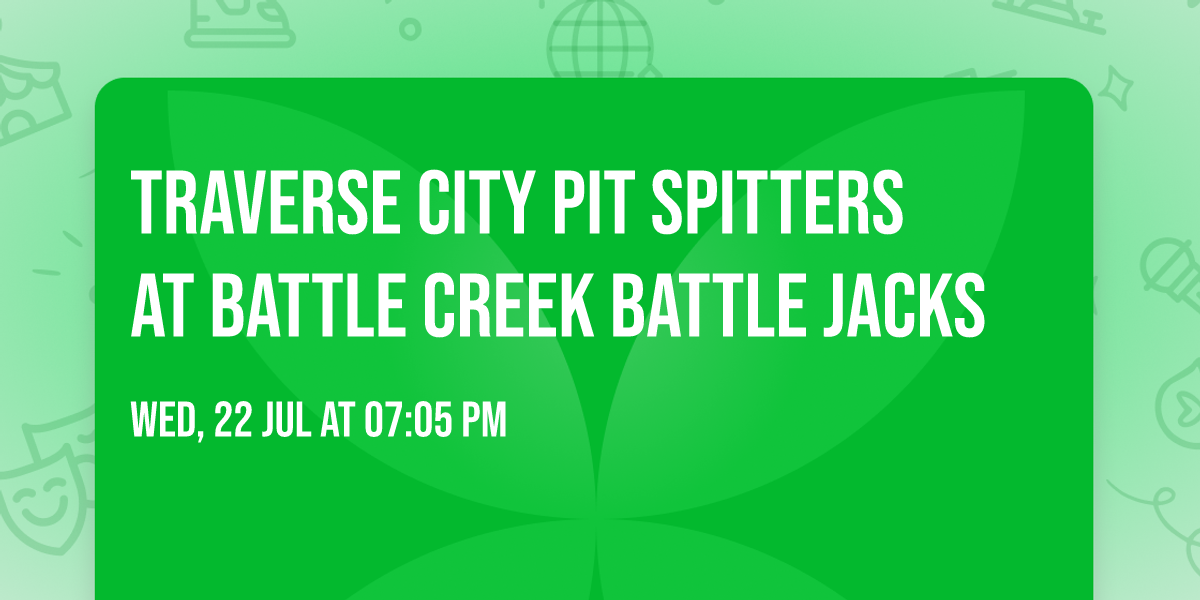 Traverse City Pit Spitters at Battle Creek Battle Jacks