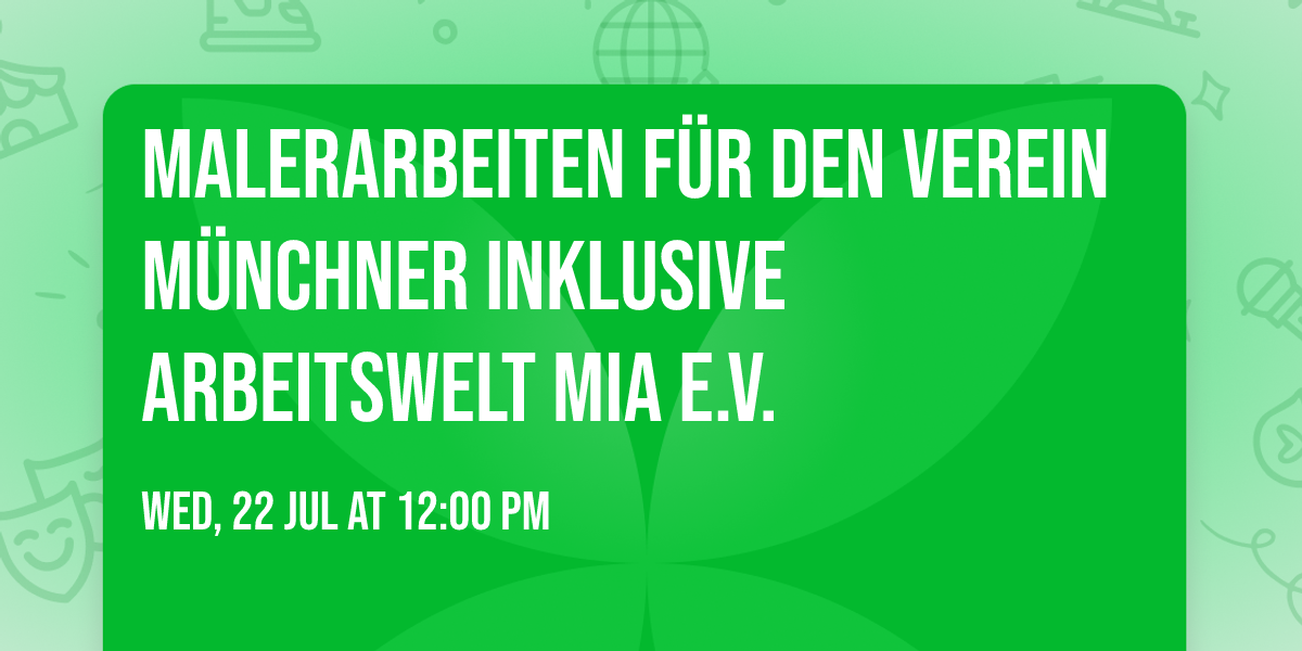 Malerarbeiten f\u00fcr den Verein M\u00fcnchner inklusive Arbeitswelt MiA e.V.