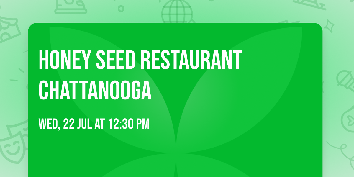 Honey Seed Restaurant Chattanooga