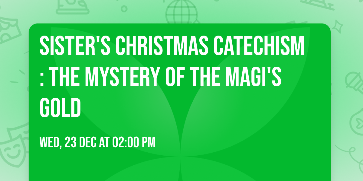 Sister's Christmas Catechism: The Mystery of the Magi's Gold