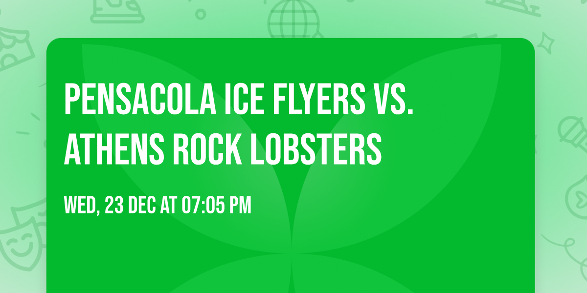 Pensacola Ice Flyers vs. Athens Rock Lobsters