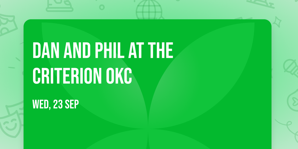 Dan and Phil at The Criterion OKC