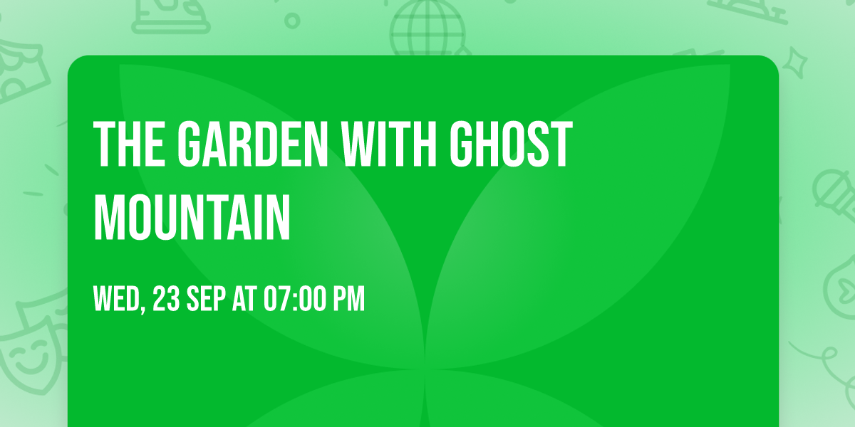 The Garden with Ghost Mountain