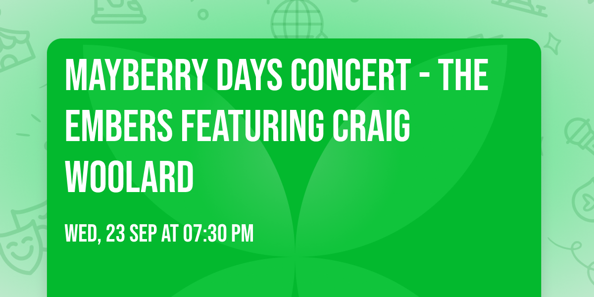 MAYBERRY DAYS\u00ae CONCERT - THE EMBERS featuring Craig Woolard