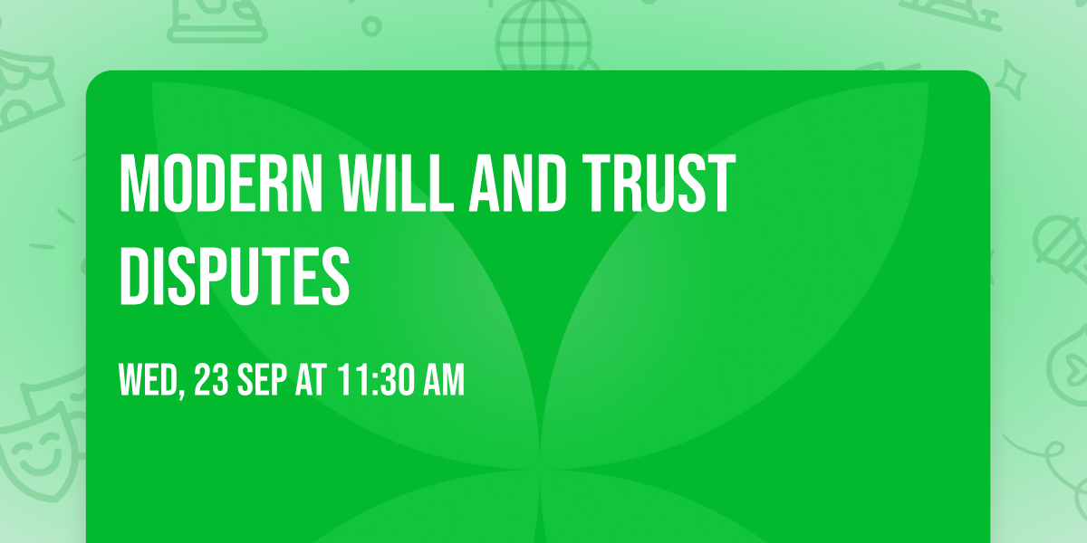 Modern Will and Trust Disputes