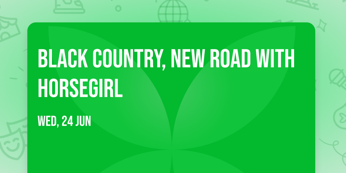 Black Country, New Road with Horsegirl