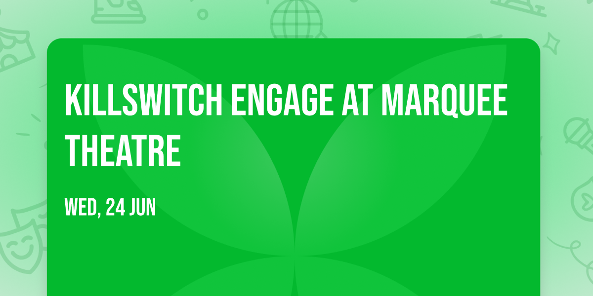 Killswitch Engage at Marquee Theatre