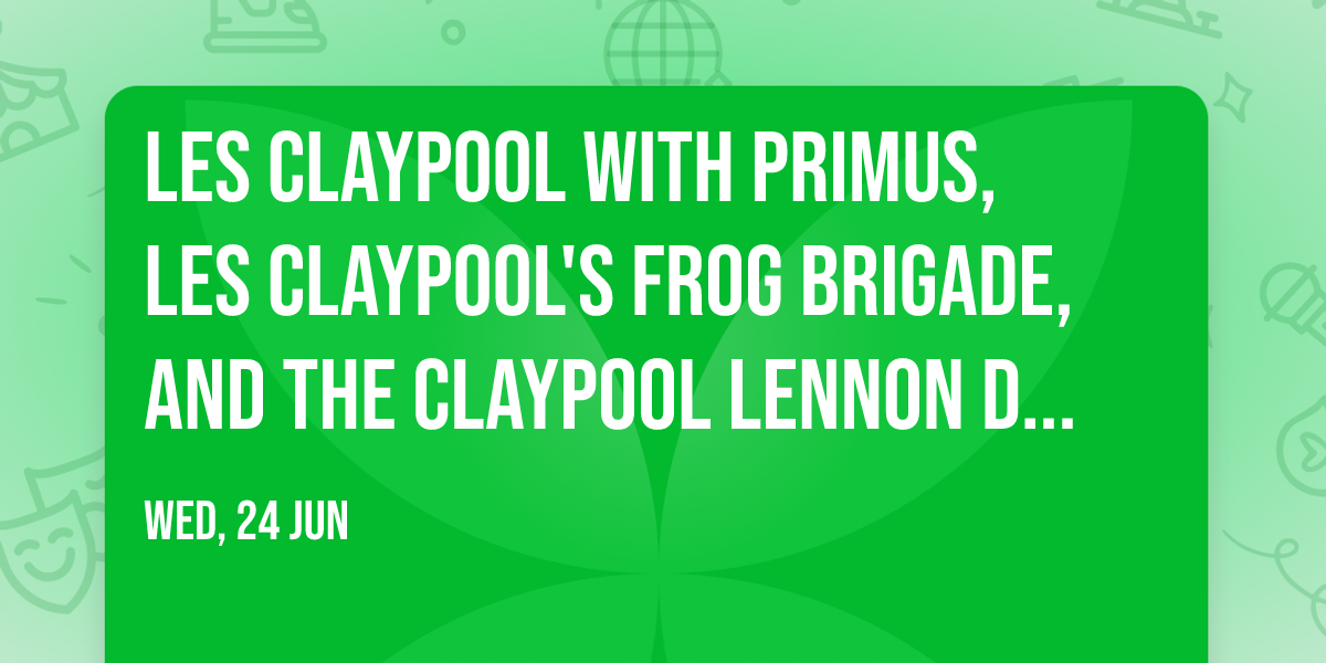 Les Claypool with Primus, Les Claypool's Frog Brigade, and The Claypool Lennon Delirium