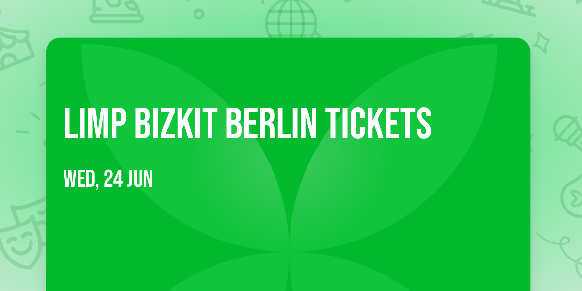 Limp Bizkit Berlin Tickets
