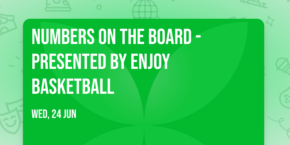 Numbers On The Board - Presented by Enjoy Basketball