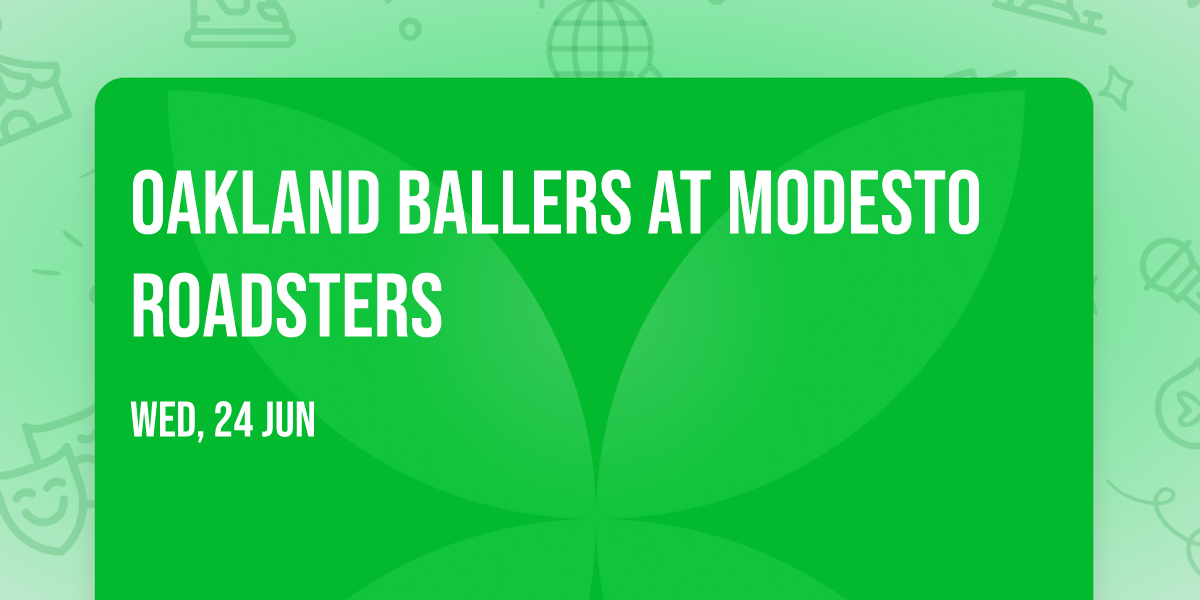 Oakland Ballers at Modesto Roadsters