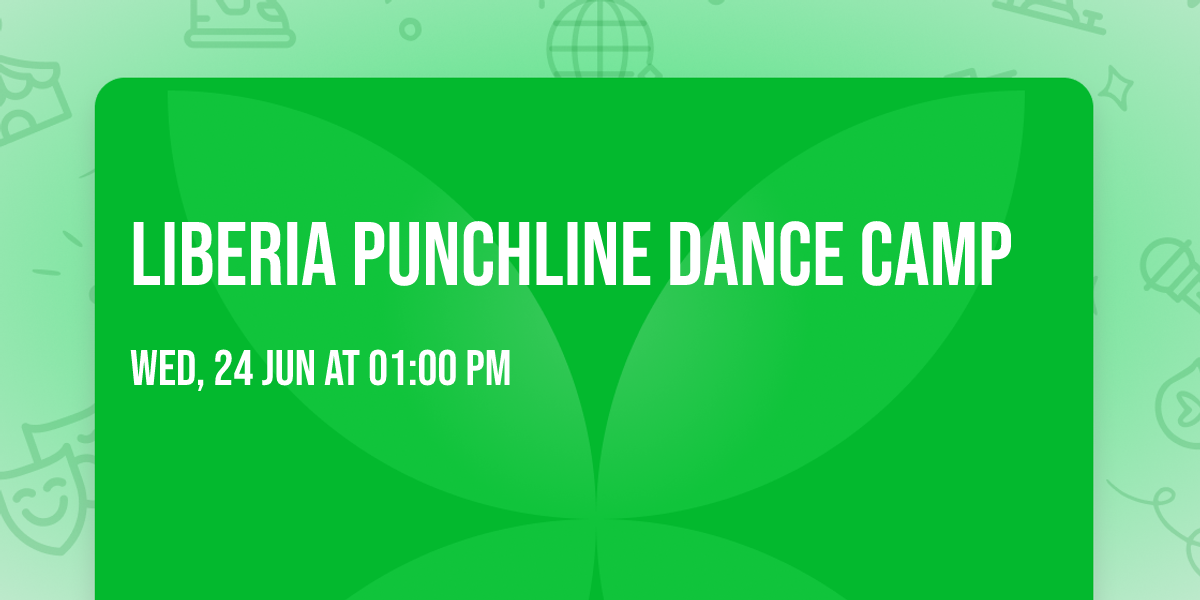 LIBERIA PUNCHLINE DANCE CAMP 
