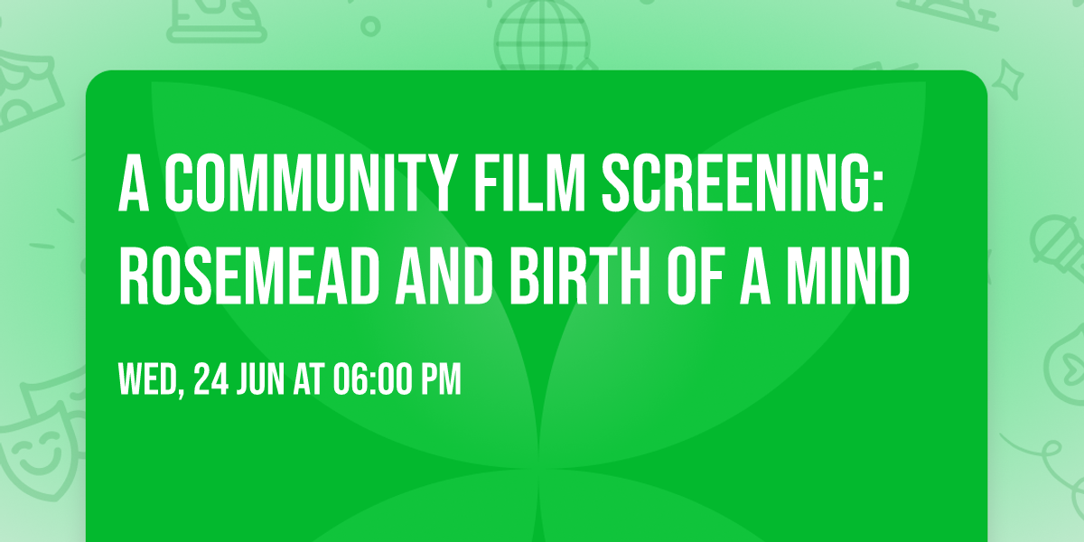 A Community Film Screening: Rosemead and Birth of a Mind